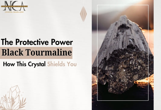 The Protective Power of Black Tourmaline: How This Crystal Shields You?